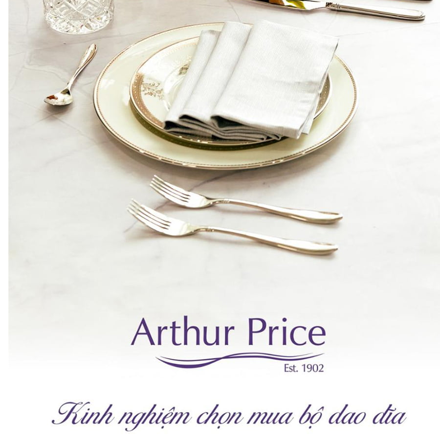 Bí Kíp Kinh Nghiệm Chọn Mua Dao Dĩa Arthur Price